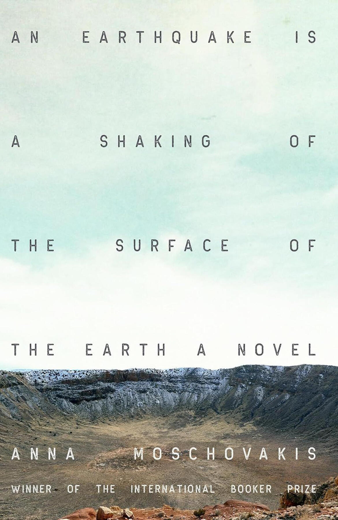 An Earthquake Is a Shaking of the Surface of the Earth by Anna Moschovakis